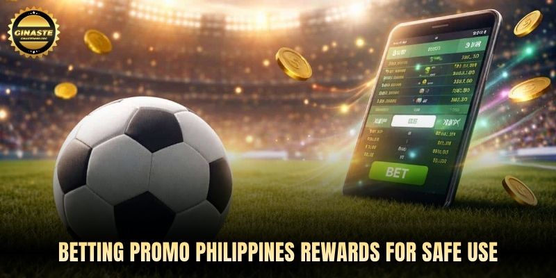 Betting promo Philippines rewards for safe use