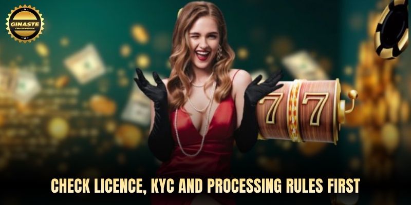 Check licence, KYC and processing rules first