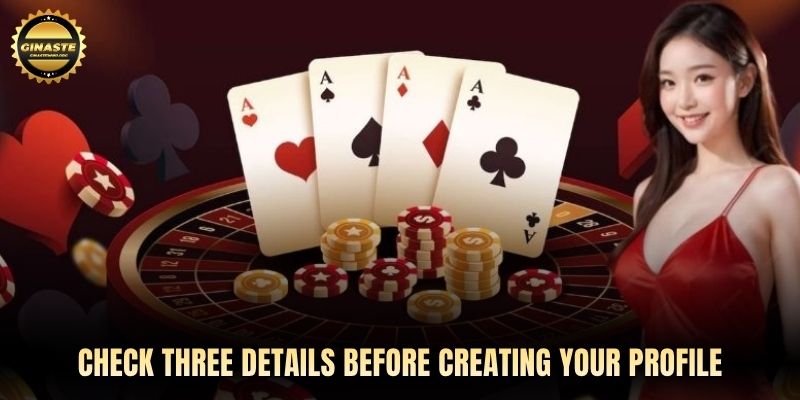 Check three details before creating your profile