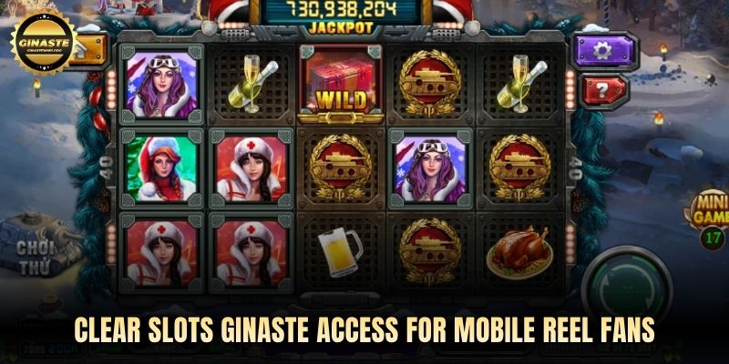 Clear Slots GINASTE access for mobile reel fans