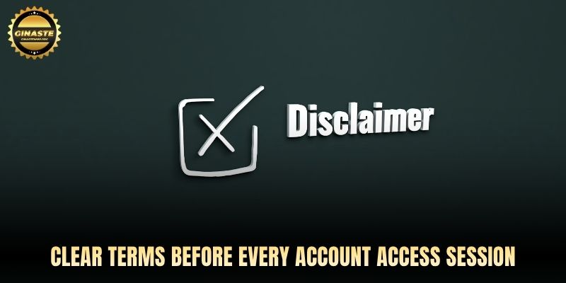 Clear terms before every account access session