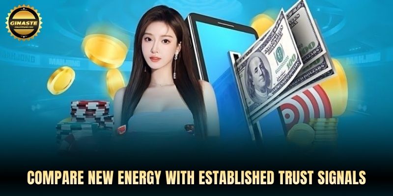 Compare new energy with established trust signals