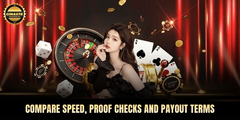 Compare speed, proof checks and payout terms