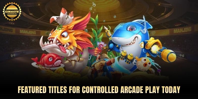 Featured titles for controlled arcade play today