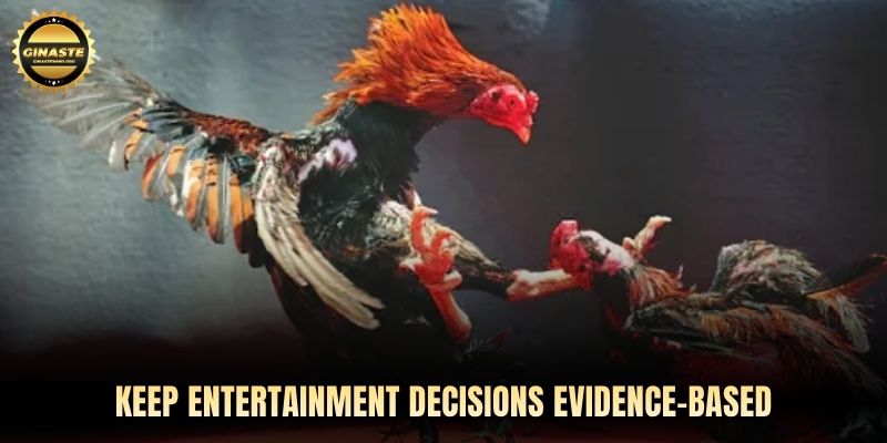 Keep entertainment decisions evidence-based