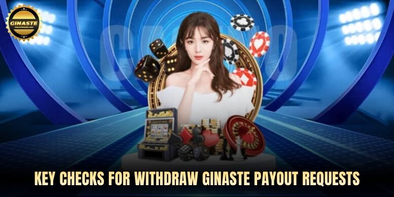 Key checks for Withdraw GINASTE payout requests