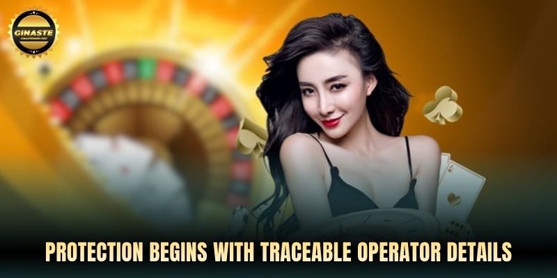 Protection begins with traceable operator details