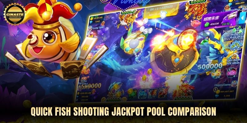 Quick Fish shooting jackpot pool comparison