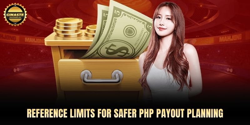 Reference limits for safer PHP payout planning