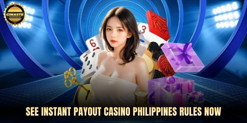 See Instant Payout Casino Philippines rules now