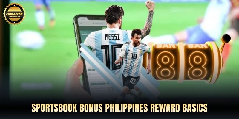 Sportsbook bonus Philippines reward basics